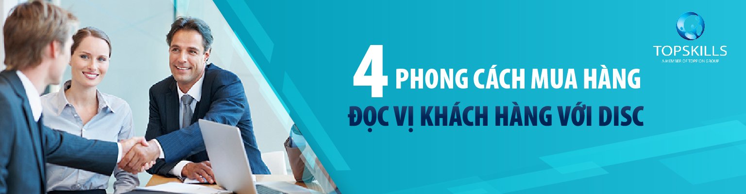 4 PHONG CÁCH MUA HÀNG: ĐỌC VỊ KHÁCH HÀNG VỚI DISC